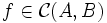 f \in \mathcal{C}(A,B)